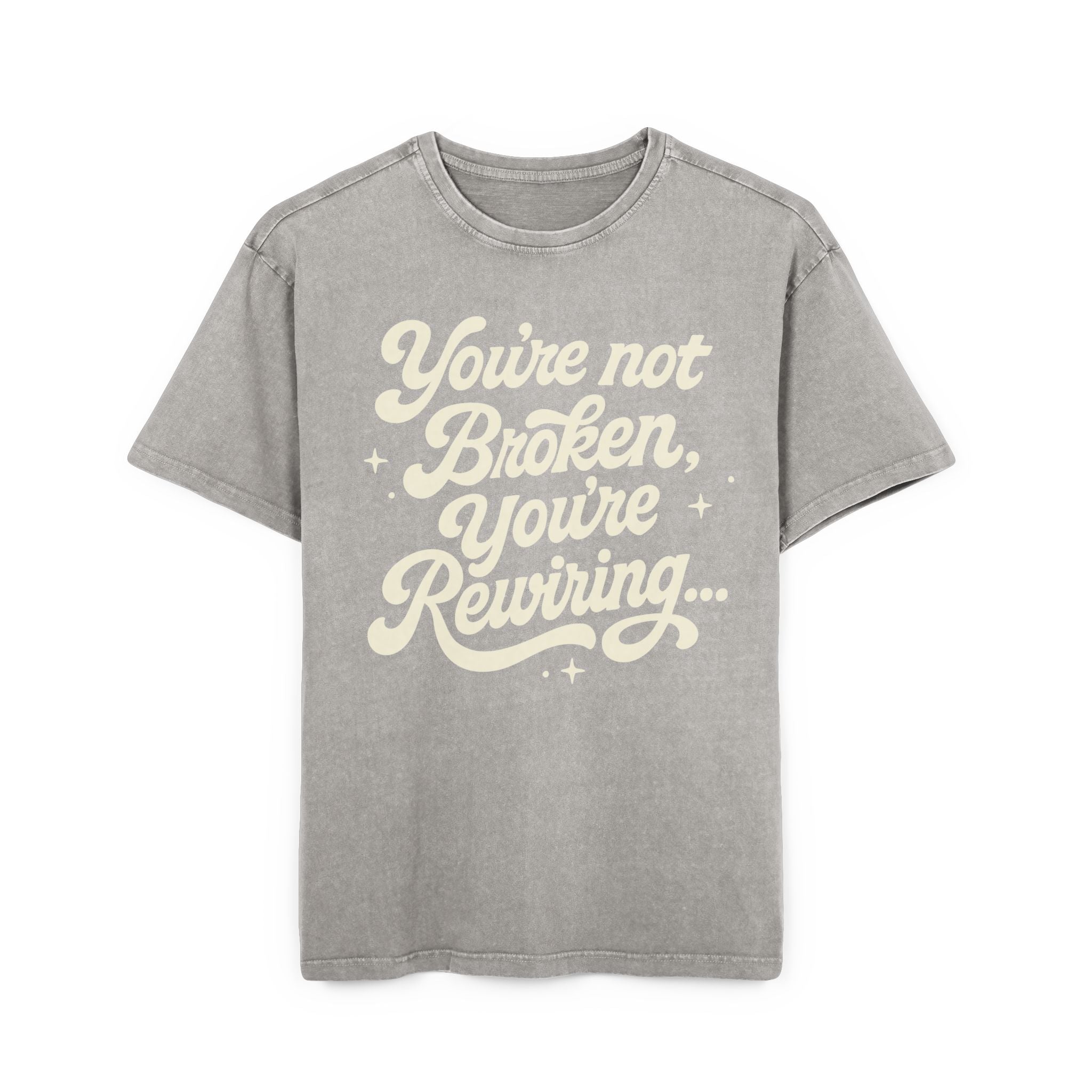 "You're Not Broken, You're Rewiring" Acid-Wash Oversized Shirt — Inspirational Tee