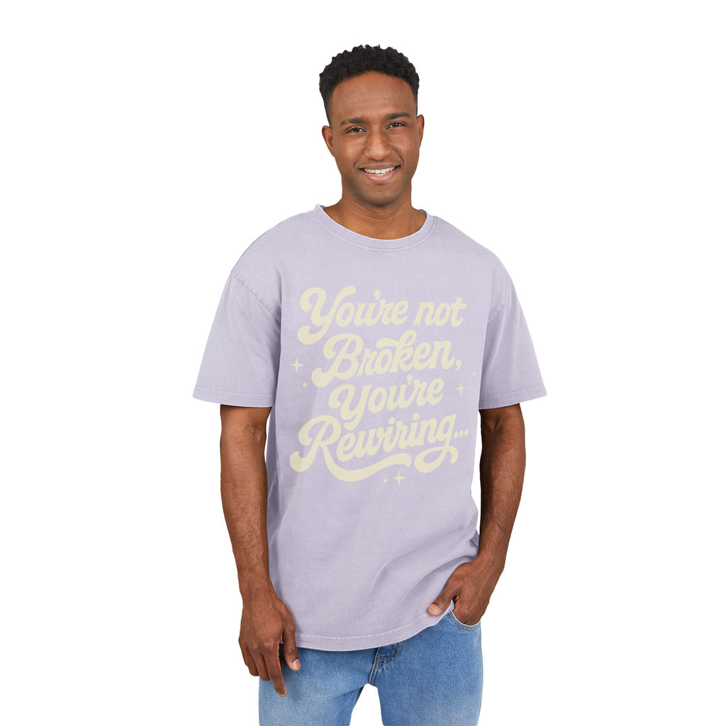 "You're Not Broken, You're Rewiring" Acid-Wash Oversized Shirt — Inspirational Tee