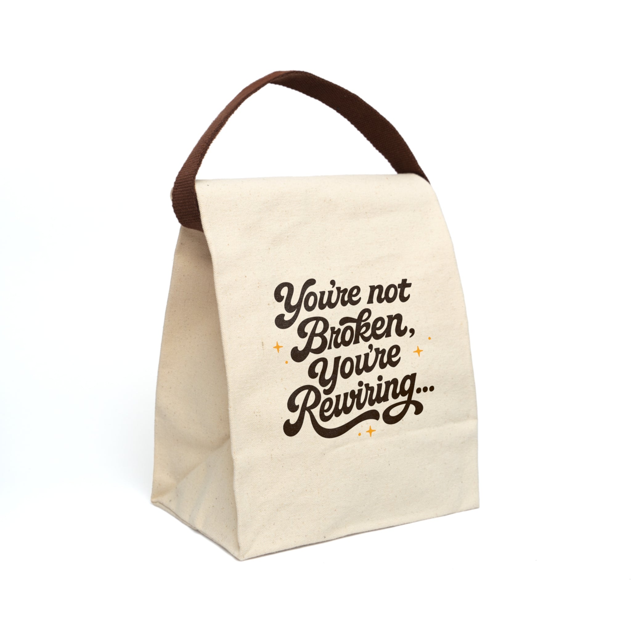 “You’re Not Broken, You’re Rewiring” Canvas Lunch Bag with Strap | Mindful Daily Reminder