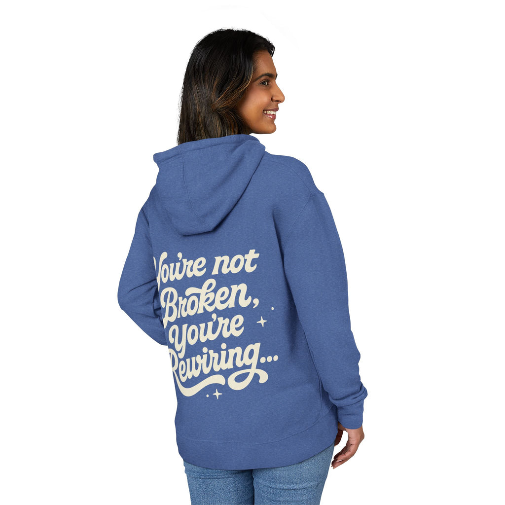 "You're Not Broken,You're Rewiring" Hoodie (Design on back)