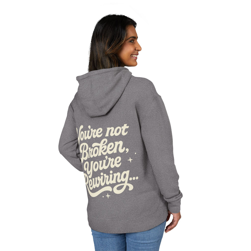 "You're Not Broken,You're Rewiring" Hoodie (Design on back)
