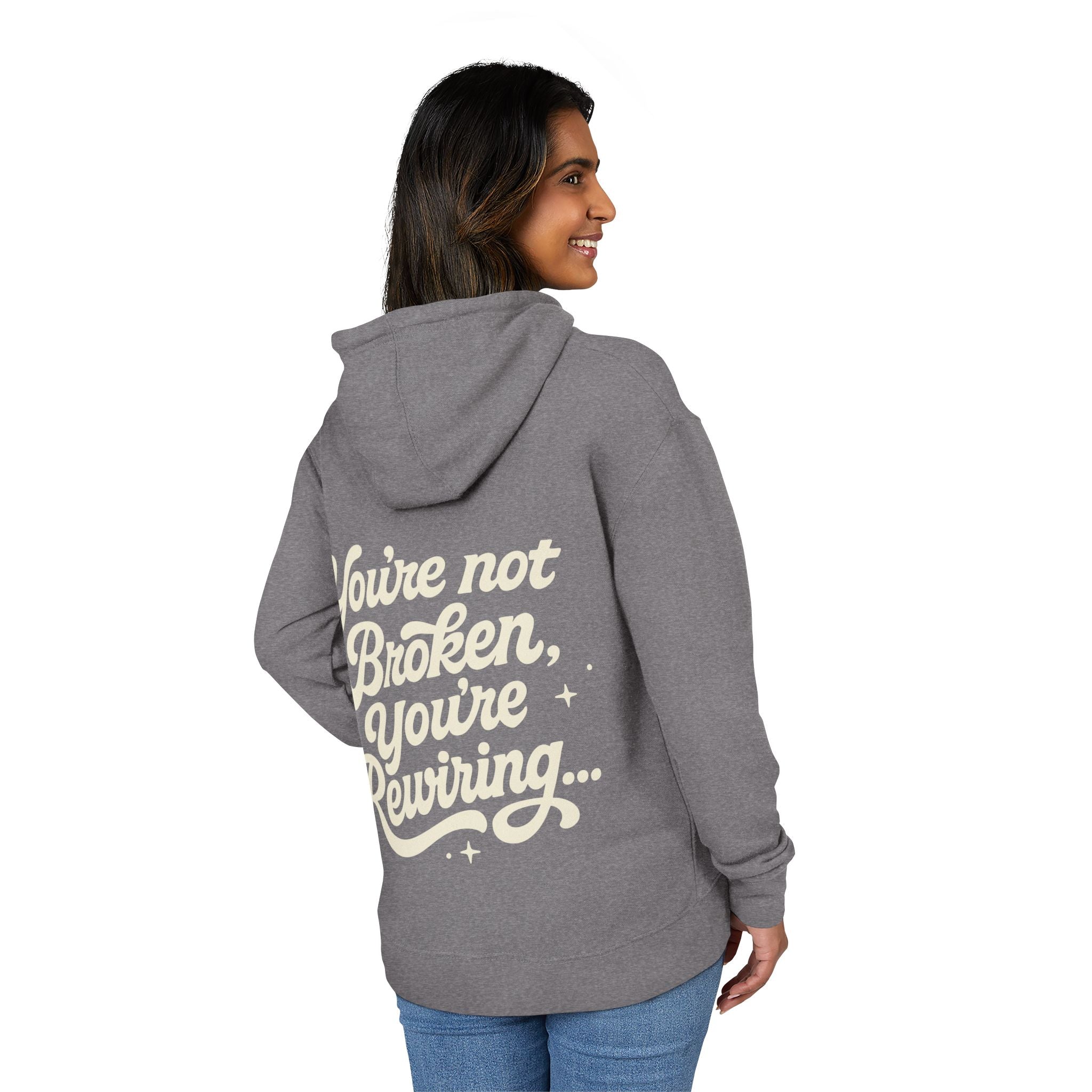 "You're Not Broken,You're Rewiring" Hoodie (Design on back)