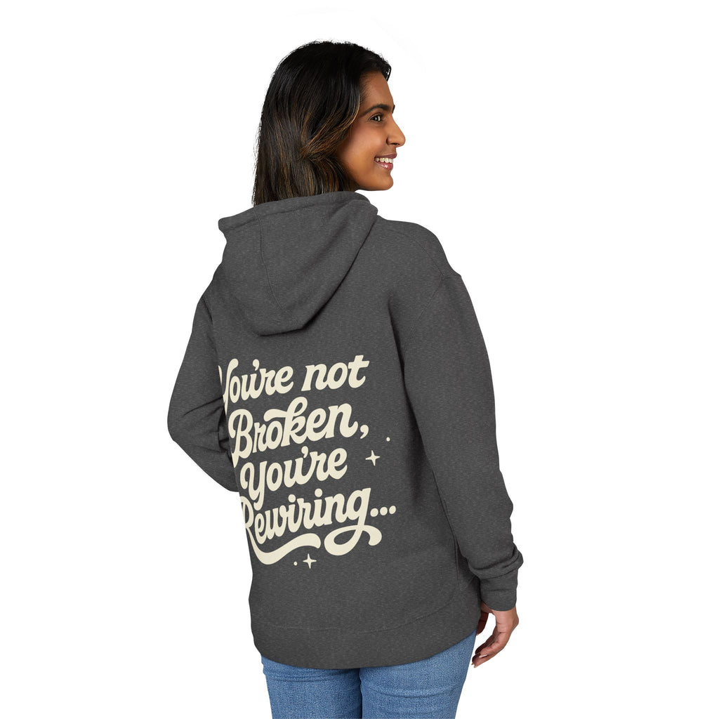 "You're Not Broken,You're Rewiring" Hoodie (Design on back)